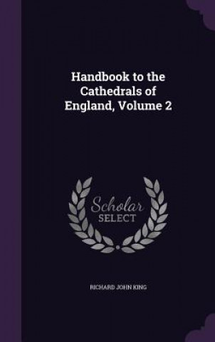 Book HANDBOOK TO THE CATHEDRALS OF ENGLAND, V RICHARD JOHN KING