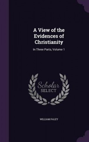 Carte A VIEW OF THE EVIDENCES OF CHRISTIANITY: WILLIAM PALEY