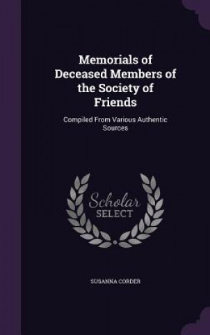 Kniha Memorials of Deceased Members of the Society of Friends Susanna Corder