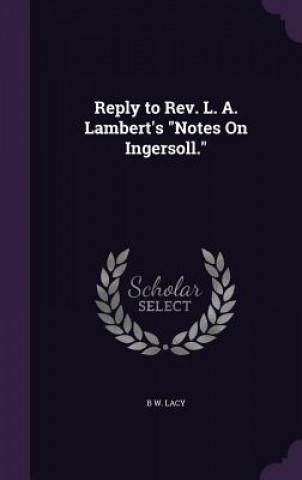 Knjiga REPLY TO REV. L. A. LAMBERT'S  NOTES ON B W. LACY