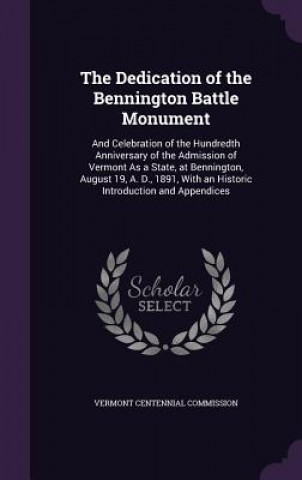 Carte THE DEDICATION OF THE BENNINGTON BATTLE VERMONT CENTENNIAL C