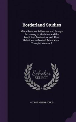 Carte BORDERLAND STUDIES: MISCELLANEOUS ADDRES GEORGE MILBRY GOULD