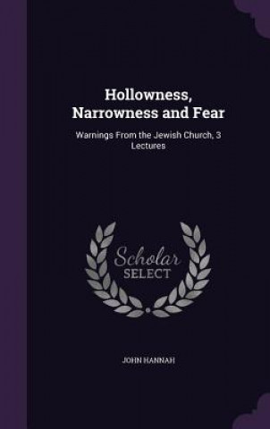 Carte HOLLOWNESS, NARROWNESS AND FEAR: WARNING JOHN HANNAH