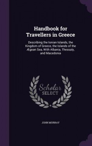 Książka HANDBOOK FOR TRAVELLERS IN GREECE: DESCR John Murray