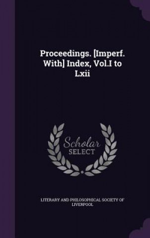 Книга Proceedings. [Imperf. With] Index, Vol.I to LXII 