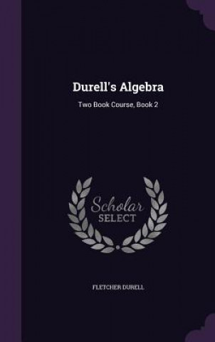 Könyv DURELL'S ALGEBRA: TWO BOOK COURSE, BOOK FLETCHER DURELL