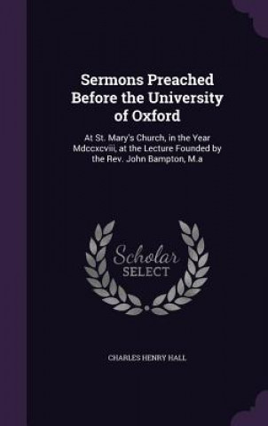 Buch Sermons Preached Before the University of Oxford Charles Henry Hall