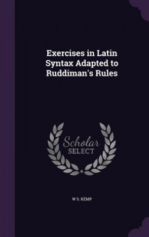 Kniha EXERCISES IN LATIN SYNTAX ADAPTED TO RUD W S. KEMP