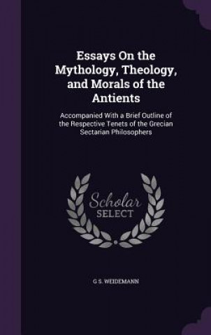 Kniha ESSAYS ON THE MYTHOLOGY, THEOLOGY, AND M G S. WEIDEMANN