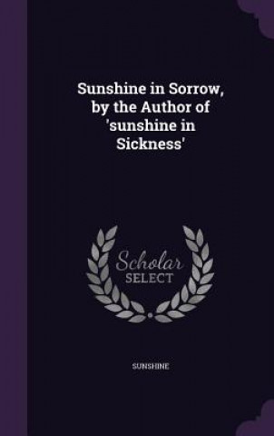 Knjiga SUNSHINE IN SORROW, BY THE AUTHOR OF 'SU SUNSHINE