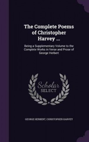 Kniha Complete Poems of Christopher Harvey ... George Herbert
