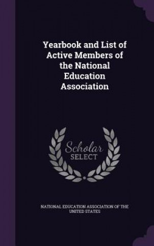 Kniha YEARBOOK AND LIST OF ACTIVE MEMBERS OF T NATIONAL EDUCATION A
