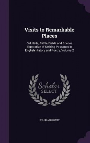 Buch Visits to Remarkable Places William Howitt