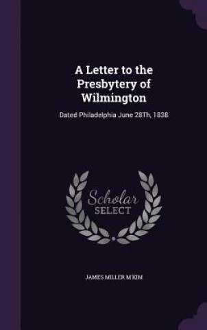 Carte Letter to the Presbytery of Wilmington James Miller M'Kim