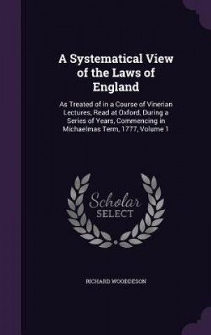 Kniha Systematical View of the Laws of England Richard Wooddeson
