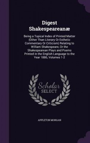 Knjiga Digest Shakespeareanae Appleton Morgan