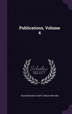 Buch PUBLICATIONS, VOLUME 4 SHAKESPEARE SOCIETY