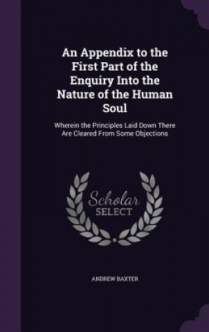 Kniha Appendix to the First Part of the Enquiry Into the Nature of the Human Soul Andrew Baxter