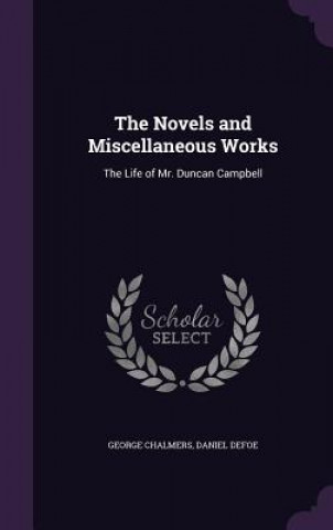 Könyv THE NOVELS AND MISCELLANEOUS WORKS: THE GEORGE CHALMERS