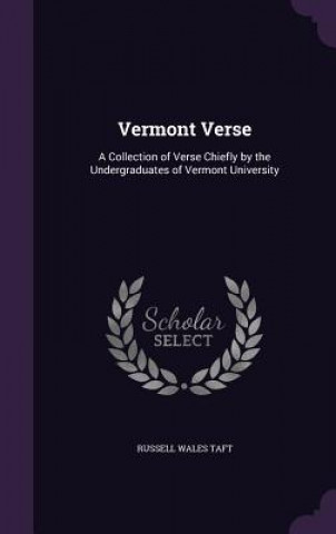 Carte VERMONT VERSE: A COLLECTION OF VERSE CHI RUSSELL WALES TAFT