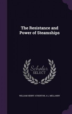 Knjiga THE RESISTANCE AND POWER OF STEAMSHIPS WILLIAM HE ATHERTON