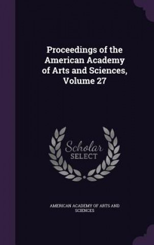 Kniha PROCEEDINGS OF THE AMERICAN ACADEMY OF A AMERICAN ACADEMY OF