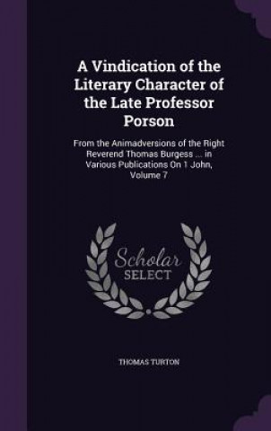 Book Vindication of the Literary Character of the Late Professor Porson Thomas Turton