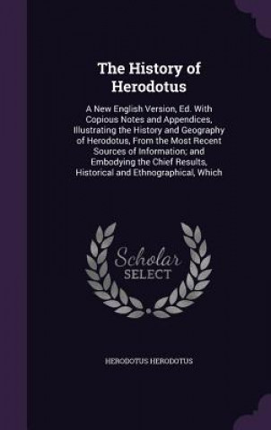 Carte THE HISTORY OF HERODOTUS: A NEW ENGLISH HERODOTUS HERODOTUS