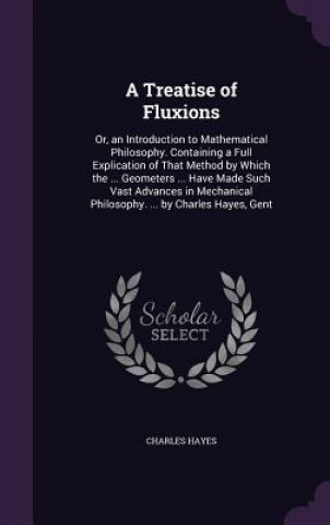 Książka Treatise of Fluxions Charles Hayes