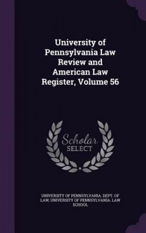 Kniha UNIVERSITY OF PENNSYLVANIA LAW REVIEW AN UNIVERSITY OF PENNSY