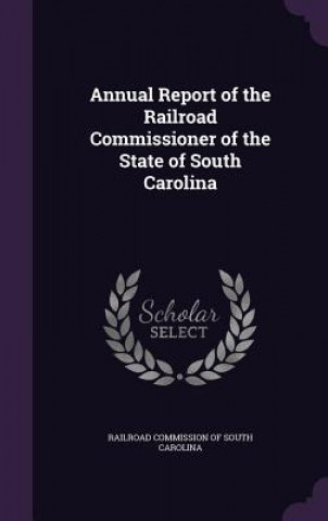 Knjiga ANNUAL REPORT OF THE RAILROAD COMMISSION RAILROAD COMMISSION