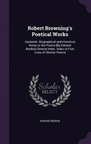 Knjiga ROBERT BROWNING'S POETICAL WORKS: ASOLAN EDWARD BERDOE