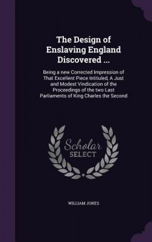 Kniha Design of Enslaving England Discovered ... Jones