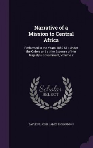 Carte Narrative of a Mission to Central Africa Bayle St John