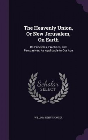 Carte Heavenly Union, or New Jerusalem, on Earth William Henry Porter