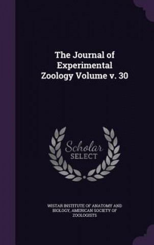 Kniha Journal of Experimental Zoology Volume V. 30 