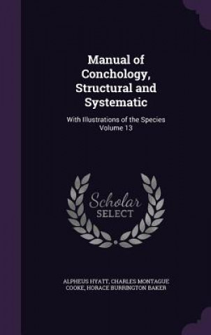 Kniha MANUAL OF CONCHOLOGY, STRUCTURAL AND SYS ALPHEUS HYATT