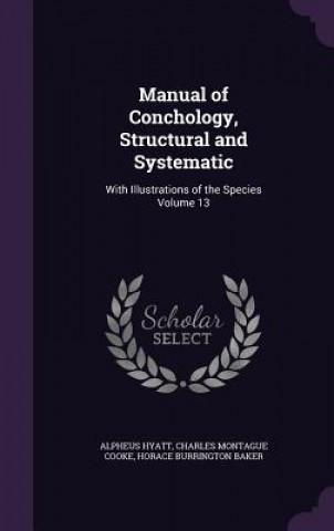 Knjiga MANUAL OF CONCHOLOGY, STRUCTURAL AND SYS ALPHEUS HYATT