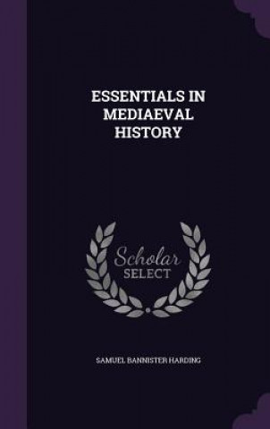 Carte Essentials in Mediaeval History Samuel Bannister Harding