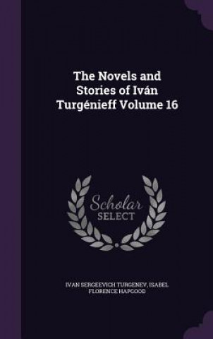 Livre Novels and Stories of Ivan Turgenieff Volume 16 Ivan Sergeevich Turgenev