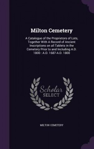 Buch MILTON CEMETERY: A CATALOGUE OF THE PROP MILTON CEMETERY