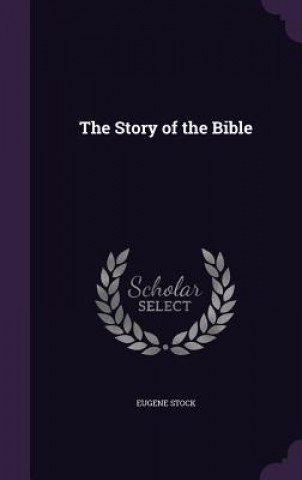 Kniha THE STORY OF THE BIBLE EUGENE STOCK