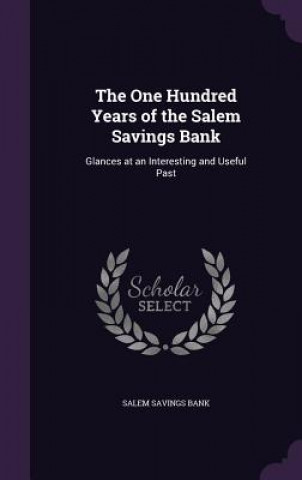 Carte THE ONE HUNDRED YEARS OF THE SALEM SAVIN SALEM SAVINGS BANK