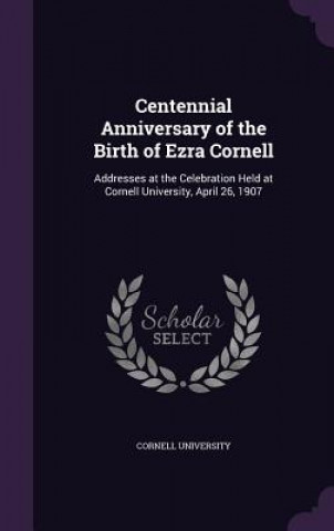 Carte CENTENNIAL ANNIVERSARY OF THE BIRTH OF E CORNELL UNIVERSITY