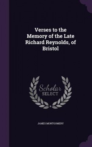 Книга VERSES TO THE MEMORY OF THE LATE RICHARD JAMES MONTGOMERY