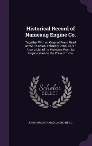 Kniha Historical Record of Nameaug Engine Co. Professor John (University of East Anglia UK) Gordon