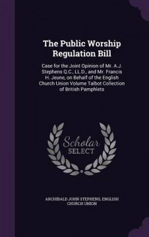 Buch Public Worship Regulation Bill Archibald John Stephens