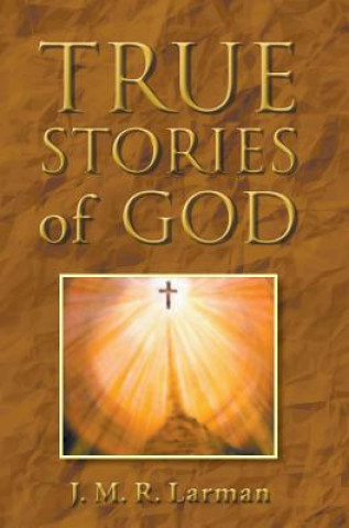 Carte True Stories of God J. M. R. LARMAN