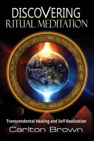 Книга Discovering Ritual Meditation Carlton Bradley Brown