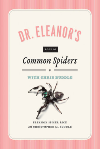 Carte Dr. Eleanor`s Book of Common Spiders Eleanor Spicer Rice